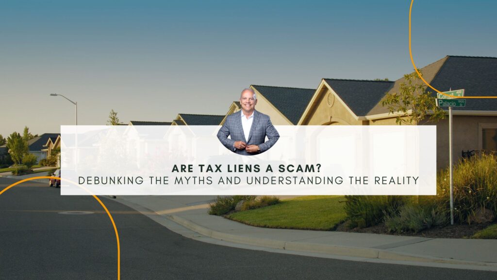 Are tax liens a scam? Discover the truth about tax lien certificates